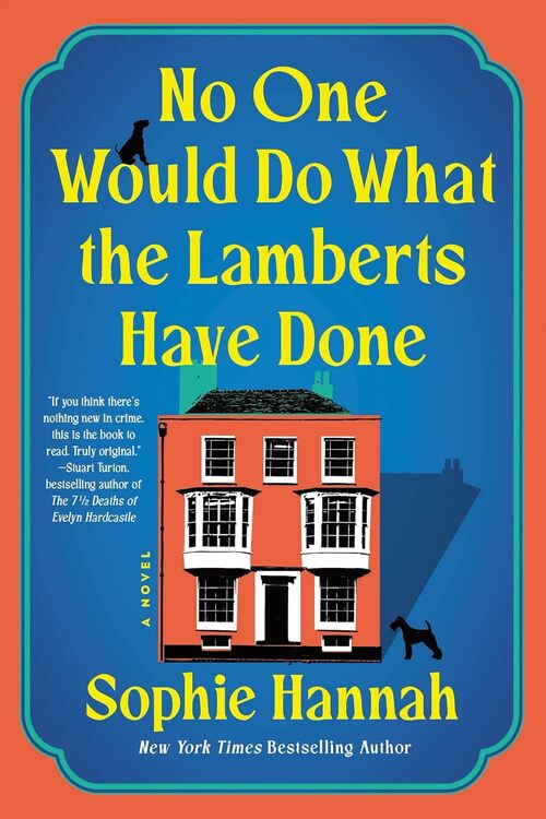 No One Would Do What the Lamberts Have Done by Sophie Hannah