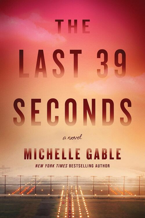 The Last 39 Seconds by Michelle Gable
