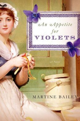 An Appetite For Violets by Martine Bailey