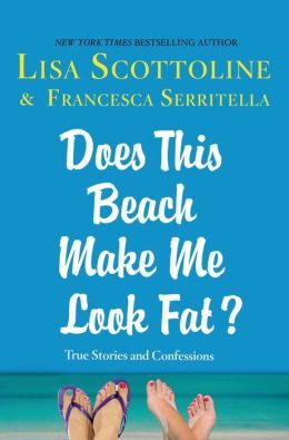 Does This Beach Make Me Look Fat? by Francesca Serritella