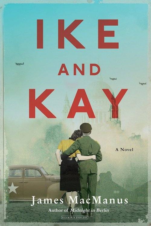 Ike and Kay by James MacManus