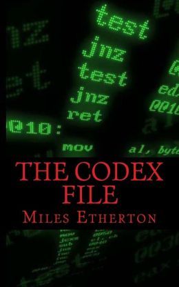 The Codex File by Miles Etherton