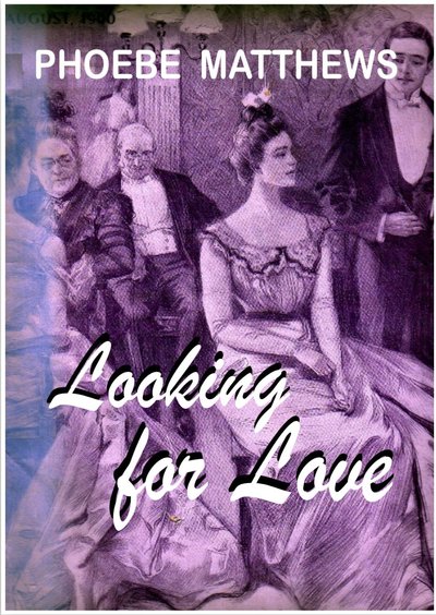 Looking for Love by Phoebe Matthews