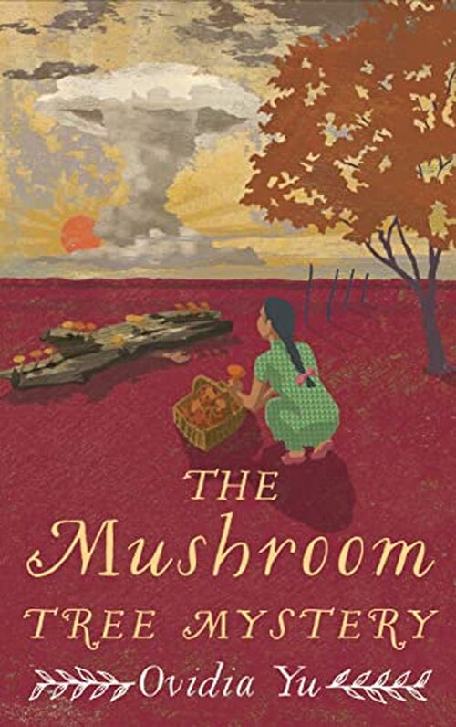 The Mushroom Tree Mystery by Ovidia Yu