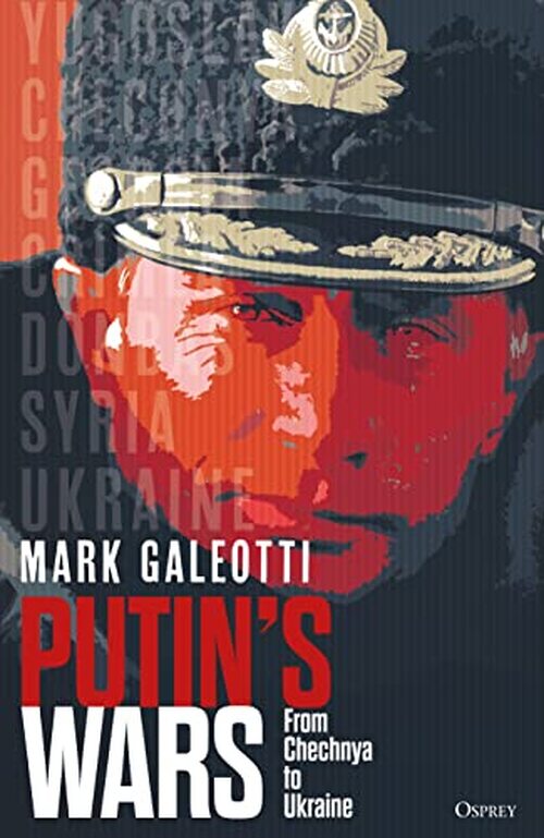 Putin's Wars by Mark Galeotti
