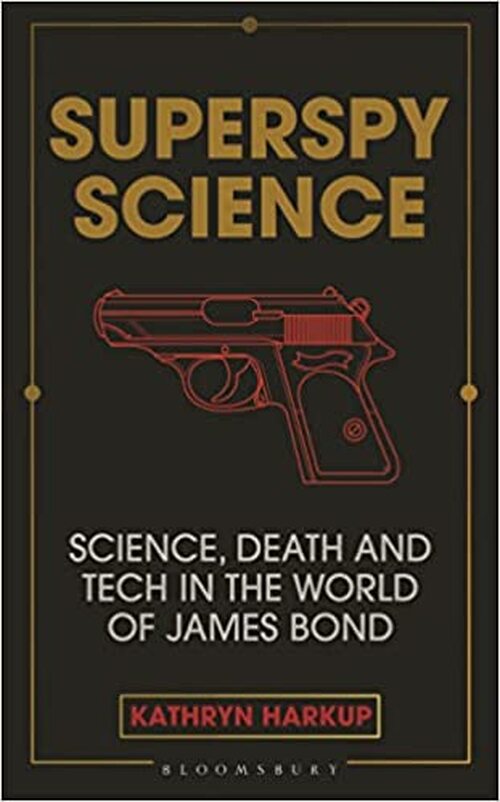 Superspy Science by Kathryn Harkup