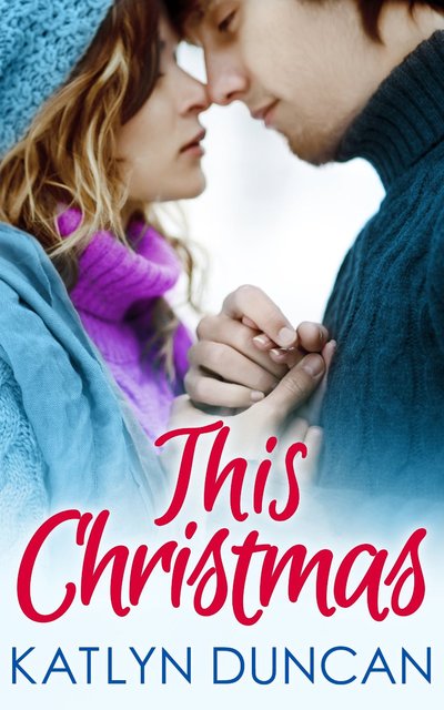 This Christmas by Katlyn Duncan