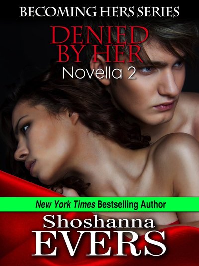 Denied By Her by Shoshanna Evers