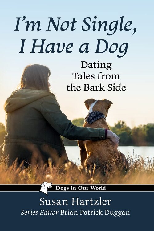 I'm Not Single, I Have a Dog by Susan Hartzler