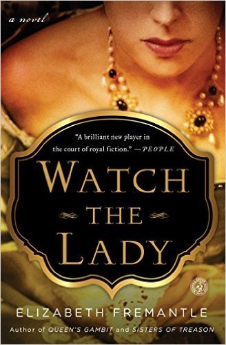 Watch The Lady by Elizabeth Fremantle