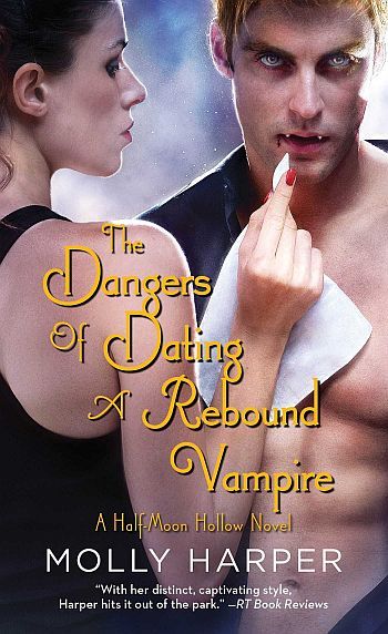 The Dangers Of Dating A Rebound Vampire by Molly Harper