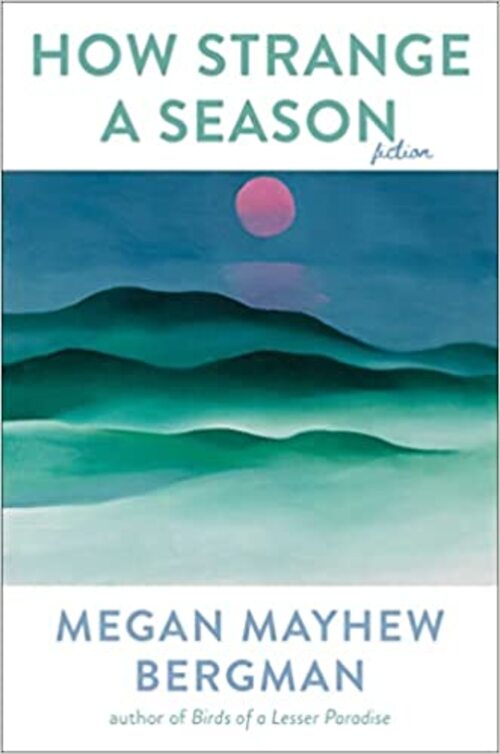 How Strange a Season by Megan Mayhew Bergman