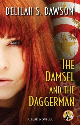 The Damsel And The Daggerman by Delilah S. Dawson