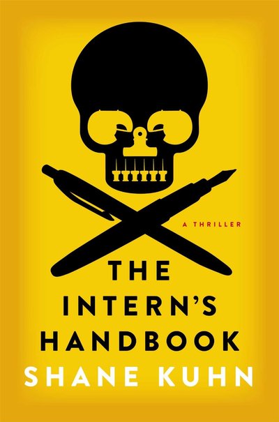 The Intern's Handbook by Shane Kuhn