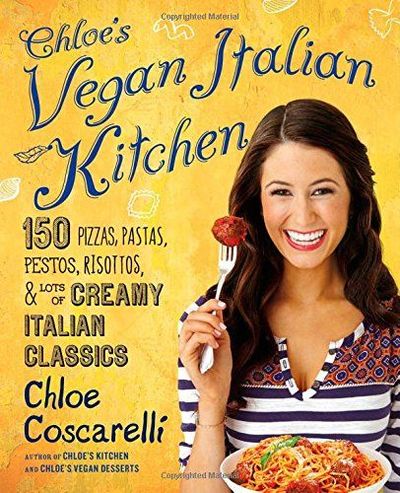 Chloe's Vegan Italian Kitchen by Chloe Coscarelli