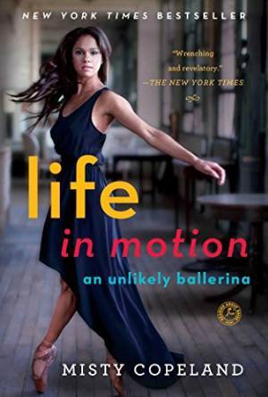 Life in Motion by Misty Copeland