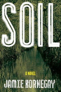Soil by Jamie Kornegay