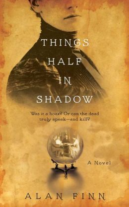 Excerpt of Things Half In Shadow by Alan Finn