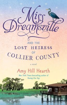 Miss Dreamsville and the Lost Heiress of Collier County by Amy Hill Hearth