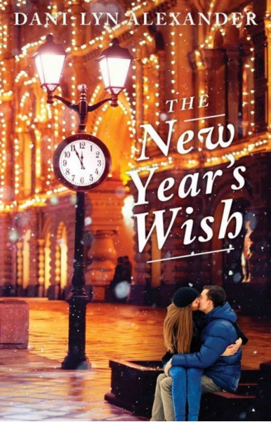 The New Year's Wish by Dani-Lyn Alexander