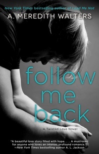 Follow Me Back by A. Meredith Walters