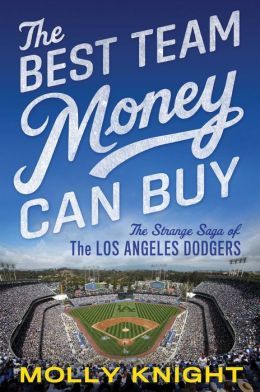 The Best Team Money Can Buy by Molly Knight