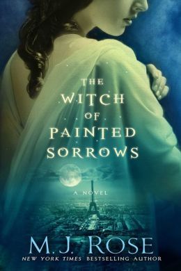 The Witch of Painted Sorrows by M.J. Rose