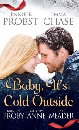 Baby, It's Cold Outside by Kristen Proby