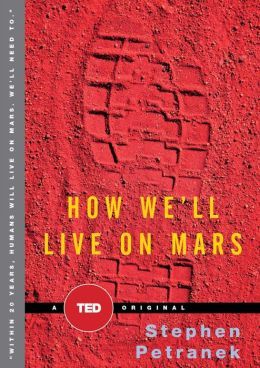 How We'll Live On Mars by Stephen Petranek