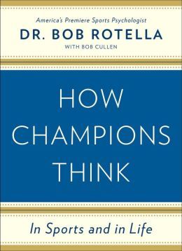 How Champions Think by Bob Rotella