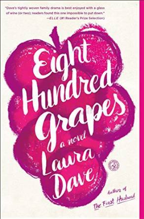 Eight Hundred Grapes by Laura Dave