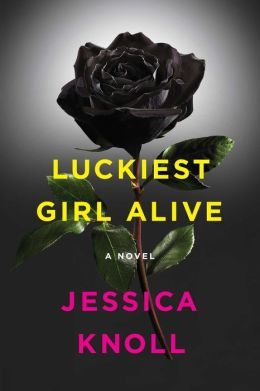 Luckiest Girl Alive by Jessica Knoll