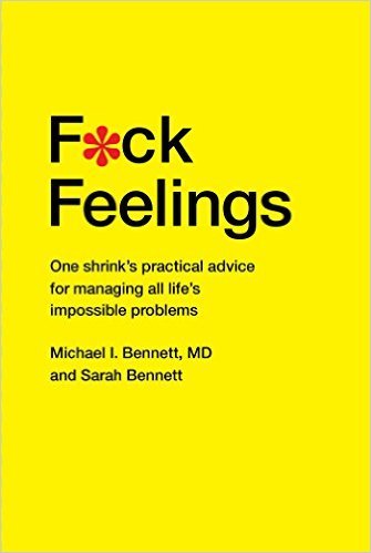 F*ck Feelings by Michael Bennett