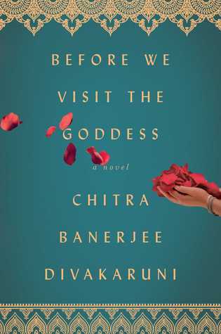 Before We Visit the Goddess by Chitra Banerjee Divakaruni