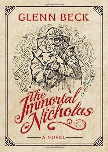 The Immortal Nicholas by Glenn Beck