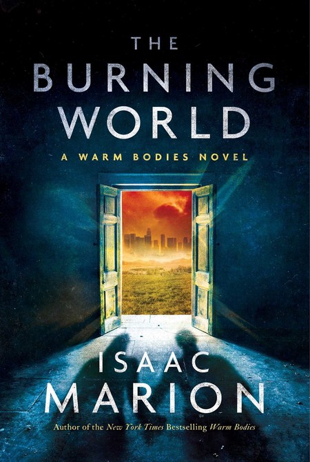 The Burning World by Isaac Marion