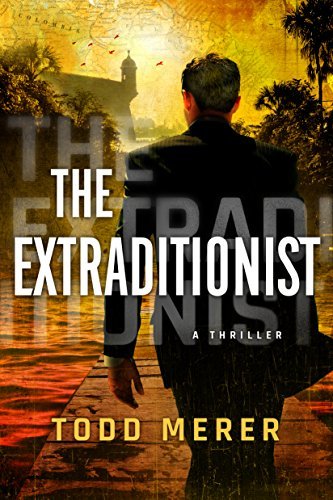 The Extraditionist by Todd Merer