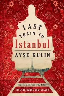 Last Train to Istanbul by Ayse Kulin