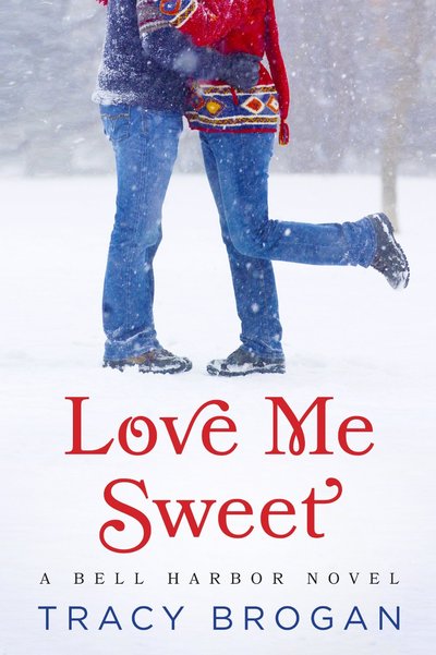 Love Me Sweet by Tracy Brogan