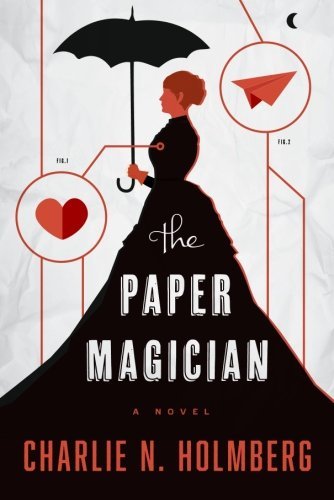 The Paper Magician by Charlie N. Holmberg
