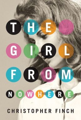 The Girl from Nowhere by Christopher Finch