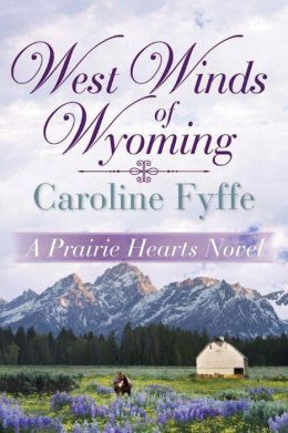 West Winds of Wyoming by Caroline Fyffe