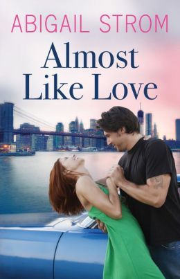 Almost Like Love by Abigail Strom