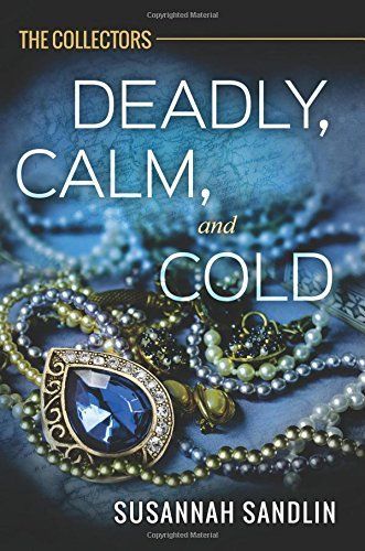Deadly, Calm, And Cold by Susannah Sandlin