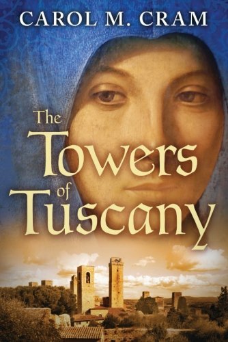 The Towers of Tuscany by Carol M. Cram