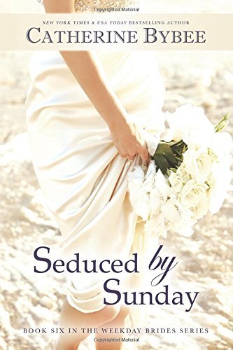 Seduced By Sunday by Catherine Bybee