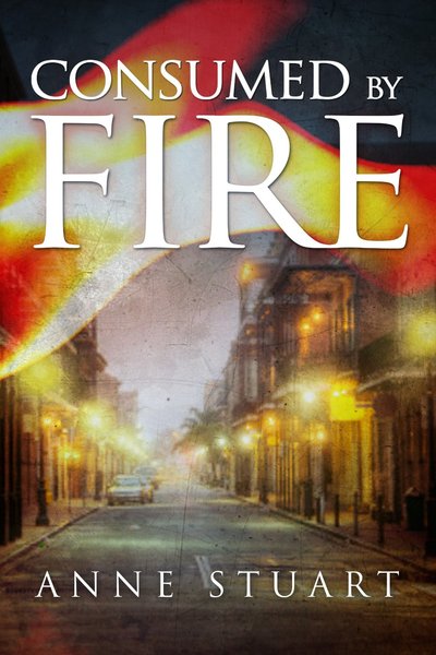 Excerpt of Consumed by Fire by Anne Stuart