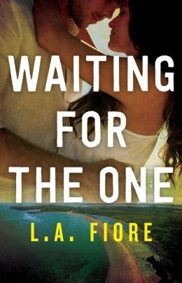 Waiting For The One by L.A. Fiore