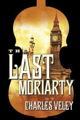 The Last Moriarty by Charles Veley