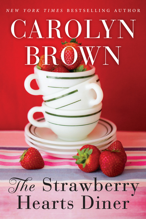 The Strawberry Hearts Diner by Carolyn Brown